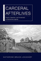 Book cover of: Carceral Afterlives. By: Katherine Bruce-Lockhart