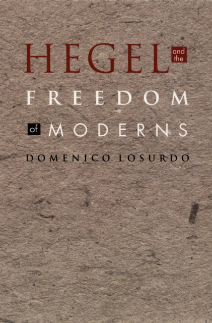 Book cover of: Hegel and the Freedom of Moderns