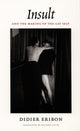 Book cover of: Insult and the Making of the Gay Self. By: Didier Eribon