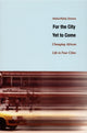 Book cover of: For the City Yet to Come. By: AbdouMaliq Simone