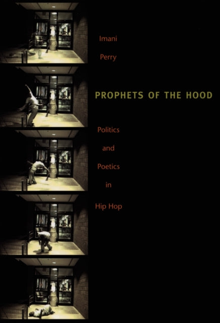 Book cover of: Prophets of the Hood. By: Imani Perry