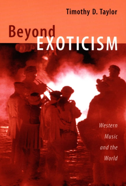 Book cover of: Beyond Exoticism. By: Timothy D. Taylor