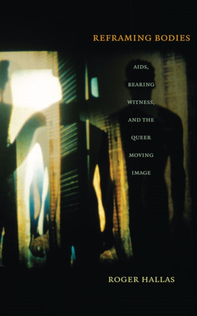 Book cover of: Reframing Bodies. By: Roger Hallas