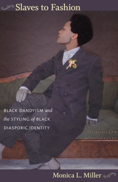 Book cover of: Slaves to Fashion. By: Monica L. Miller