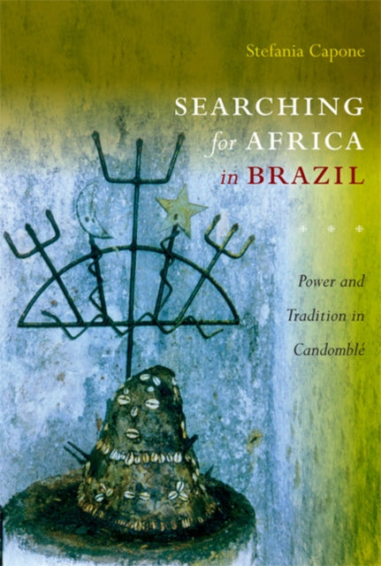 Book cover of: Searching for Africa in Brazil. By: Stefania Capone