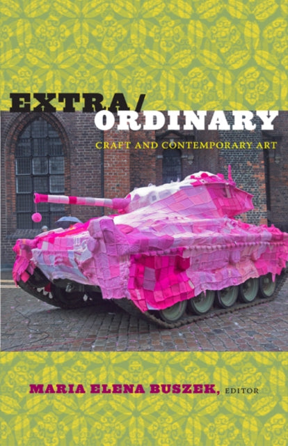 Book cover of: Extra/Ordinary. By: Maria Elena Buszek