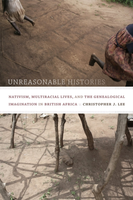 Book cover of: Unreasonable Histories. By: Christopher J. Lee