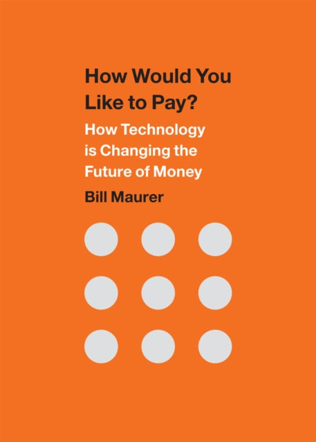 Book cover of: How Would You Like to Pay?. By: Bill Maurer