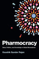Book cover of: Pharmocracy. By: Kaushik Sunder Rajan