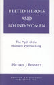 Book cover of: Belted Heroes and Bound Women