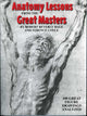 Book cover of: Anatomy Lessons From the Great Masters