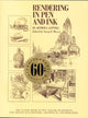 Book cover of: Rendering in Pen and Ink – 60th Anniversary Editio n. By: Arthur Leighton Guptill