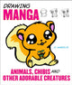 Book cover of: Drawing Manga Animals, Chibis and Other Adorable C reatures. By: J. C. Amberlyn
