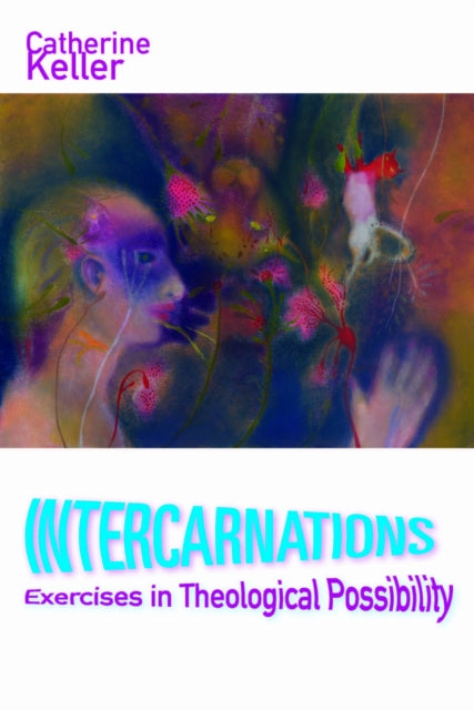 Book cover of: Intercarnations. By: Catherine Keller