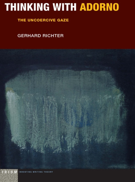Book cover of: Thinking with Adorno. By: Gerhard Richter
