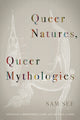 Book cover of: Queer Natures, Queer Mythologies. By: Sam See