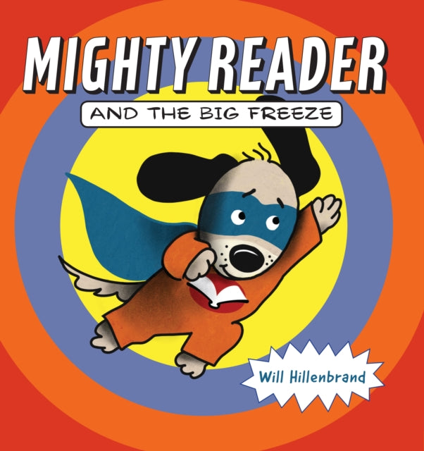 Book cover of: Mighty Reader and the Big Freeze. By: Will Hillenbrand