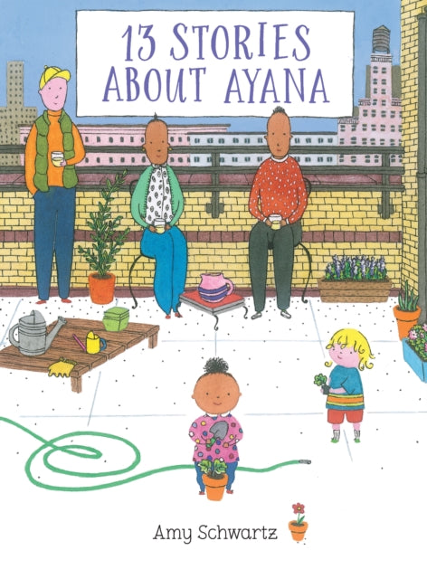 Book cover of: 13 Stories About Ayana. By: Amy Schwartz