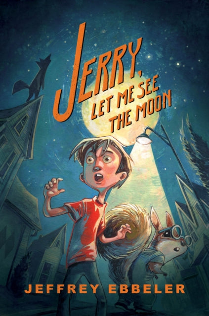 Book cover of: Jerry, Let Me See the Moon. By: Jeffrey Ebbeler