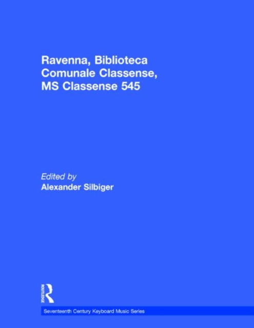 Book cover of: Ravenna, Biblioteca Comunale Classense, MS Classense 545. By: A. Silbiger