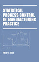 Book cover of: Statistical Process Control in Manufacturing Practice