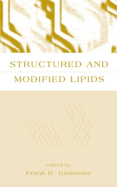 Book cover of: Structured and Modified Lipids. By: Frank Denby Gunstone