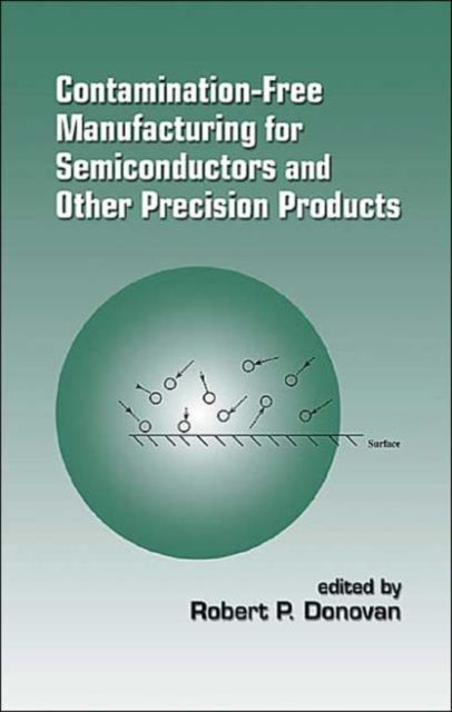 Book cover of: Contamination-Free Manufacturing for Semiconductors and Other Precision Products. By: Donovan
