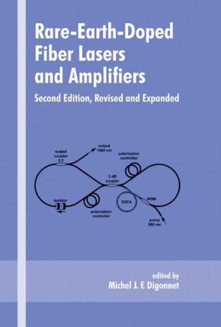 Book cover of: Rare-Earth-Doped Fiber Lasers and Amplifiers, Revised and Expanded. By: Michel J.F. Digonnet