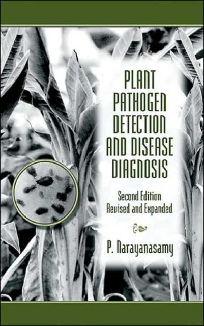 Book cover of: Plant Pathogen Detection and Disease Diagnosis. By: P. Narayanasamy