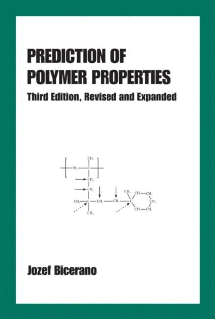 Book cover of: Prediction of Polymer Properties. By: Jozef Bicerano