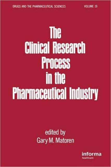 Book cover of: Clinical Research Process in the Pharmaceutical Industry. By: G. M. Matoren
