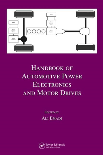 Book cover of: Handbook of Automotive Power Electronics and Motor Drives. By: Ali Emadi