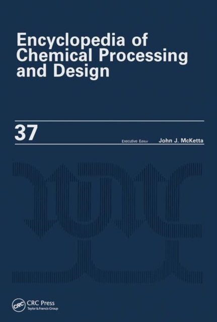 Book cover of: Encyclopedia of Chemical Processing and Design. By: John  J. McKetta Jr