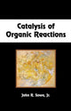 Book cover of: Catalysis of Organic Reactions. By: Conference on the Catalysis of Organic Reactions (20th 2004 Hilton Head Island, S.C.), John R. Sowa, Jr.