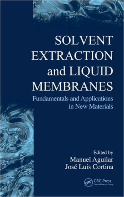Solvent Extraction and Liquid Membranes