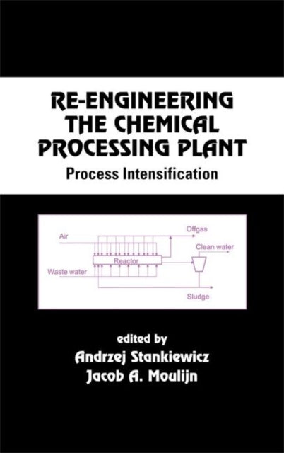 Book cover of: Re-Engineering the Chemical Processing Plant