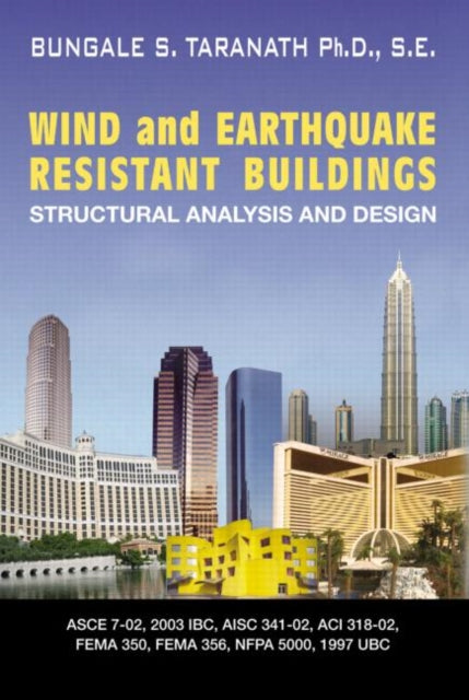 Book cover of: Wind and Earthquake Resistant Buildings. By: Bungale S. Taranath