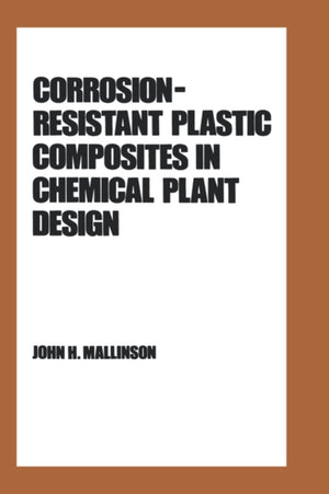 Corrosion-Resistant Plastic Composites in Chemical Plant Design