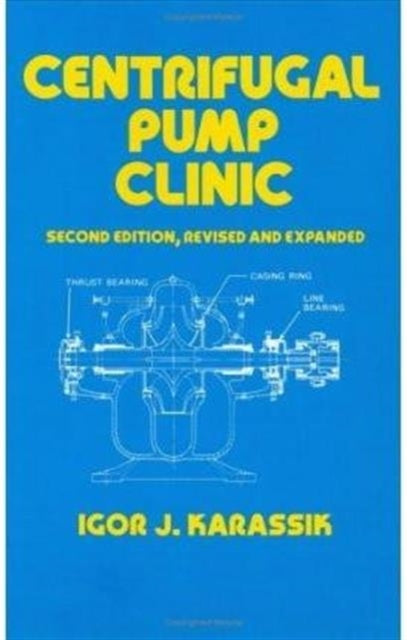 Book cover of: Centrifugal Pump Clinic, Revised and Expanded. By: Igor J. Karassik