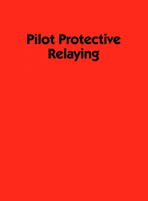 Book cover of: Pilot Protective Relaying. By: Elmore