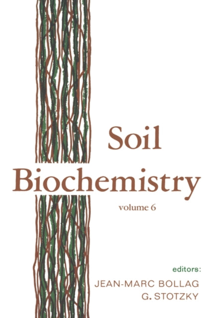 Book cover of: Soil Biochemistry. By: J.-M. Bollag
