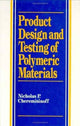 Book cover of: Product Design and Testing of Polymeric Materials. By: Louise Ferrante