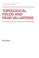 Book cover of: Topological Fields and Near Valuations