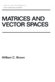 Book cover of: Matrices and Vector SPates