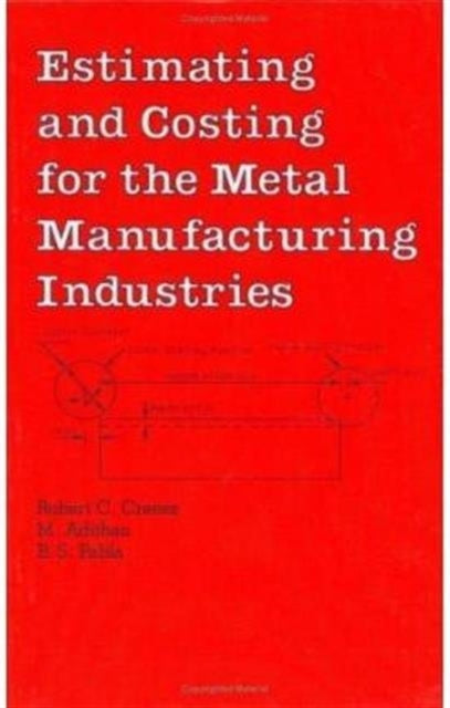 Book cover of: Estimating and Costing for the Metal Manufacturing Industries