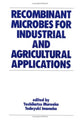 Book cover of: Recombinant Microbes for Industrial and Agricultural Applications. By: YOSHIKATSU MUROOKA