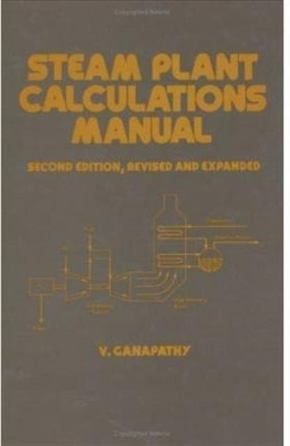 Book cover of: Steam Plant Calculations Manual, Revised and Expanded. By: V. Ganapathy