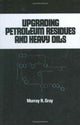 Book cover of: Upgrading Petroleum Residues and Heavy Oils