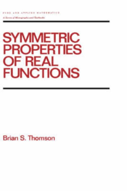 Book cover of: Symmetric Properties of Real Functions. By: Brian thomson