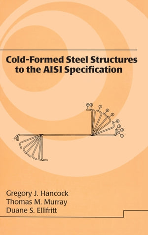 Cold-Formed Steel Structures to the AISI Specification